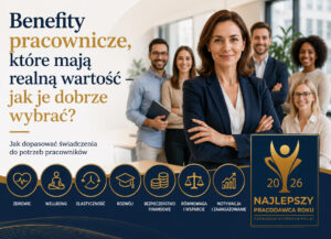 Benefity pracownicze, które mają realną wartość dla pracowników